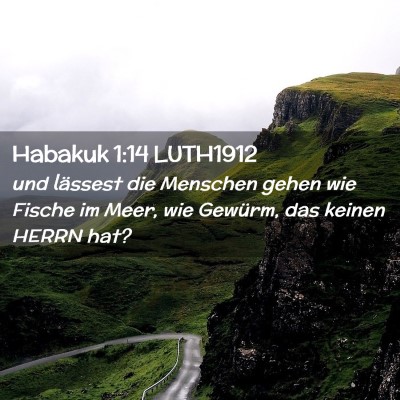 Picture 02 - Habakuk 1:14 LUTH1912 - und lässest die Menschen gehen wie Fische im - Bible Verse Picture