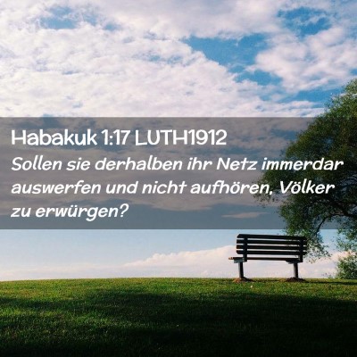 Picture 02 - Habakuk 1:17 LUTH1912 - Sollen sie derhalben ihr Netz immerdar auswerfen - Bible Verse Picture