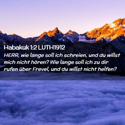 Picture 02 - Habakuk 1:2 LUTH1912 - HERR, wie lange soll ich schreien, und du willst - Bible Verse Picture