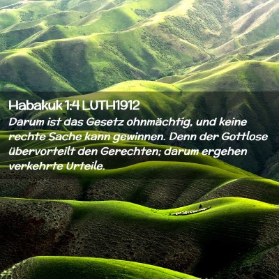 Picture 02 - Habakuk 1:4 LUTH1912 - Darum ist das Gesetz ohnmächtig, und keine - Bible Verse Picture