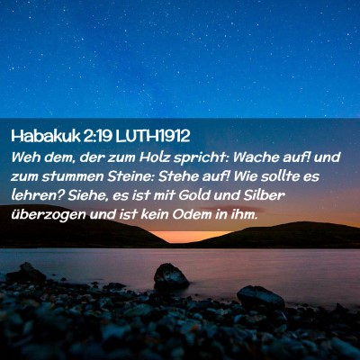 Picture 02 - Habakuk 2:19 LUTH1912 - Weh dem, der zum Holz spricht: Wache auf! und zum - Bible Verse Picture