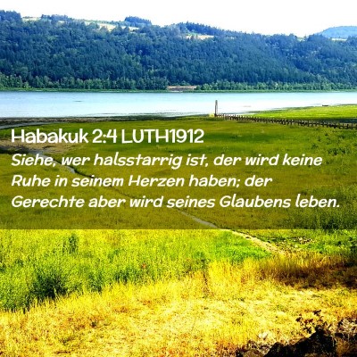 Picture 02 - Habakuk 2:4 LUTH1912 - Siehe, wer halsstarrig ist, der wird keine Ruhe - Bible Verse Picture