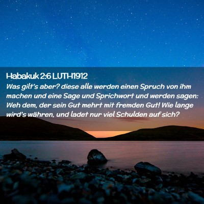 Picture 02 - Habakuk 2:6 LUTH1912 - Was gilt's aber? diese alle werden einen Spruch - Bible Verse Picture