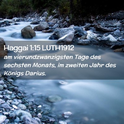 Picture 02 - Haggai 1:15 LUTH1912 - am vierundzwanzigsten Tage des sechsten Monats, - Bible Verse Picture