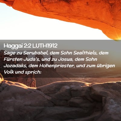 Picture 02 - Haggai 2:2 LUTH1912 - Sage zu Serubabel, dem Sohn Sealthiels, dem - Bible Verse Picture