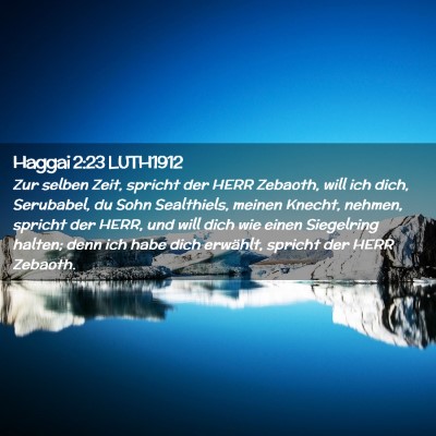 Picture 02 - Haggai 2:23 LUTH1912 - Zur selben Zeit, spricht der HERR Zebaoth, will - Bible Verse Picture