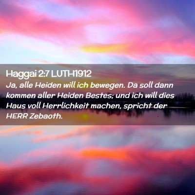 Picture 02 - Haggai 2:7 LUTH1912 - Ja, alle Heiden will ich bewegen. Da soll dann - Bible Verse Picture