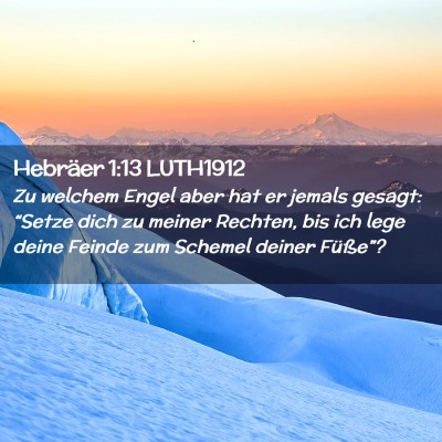 Picture 02 - Hebräer 1:13 LUTH1912 - Zu welchem Engel aber hat er jemals gesagt: - Bible Verse Picture