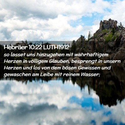 Picture 02 - Hebräer 10:22 LUTH1912 - so lasset uns hinzugehen mit wahrhaftigem Herzen - Bible Verse Picture