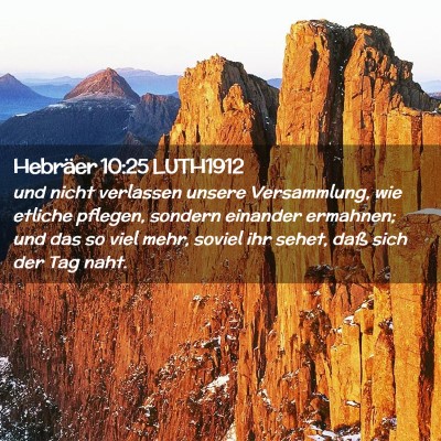 Picture 02 - Hebräer 10:25 LUTH1912 - und nicht verlassen unsere Versammlung, wie - Bible Verse Picture
