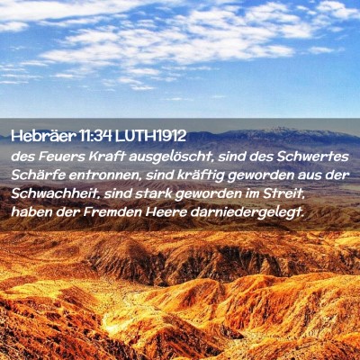 Picture 02 - Hebräer 11:34 LUTH1912 - des Feuers Kraft ausgelöscht, sind des Schwertes - Bible Verse Picture