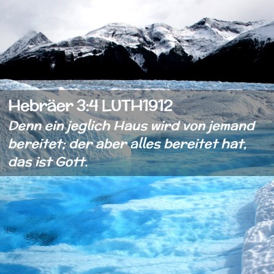 Picture 02 - Hebräer 3:4 LUTH1912 - Denn ein jeglich Haus wird von jemand bereitet; - Bible Verse Picture