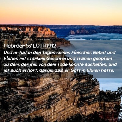 Picture 02 - Hebräer 5:7 LUTH1912 - Und er hat in den Tagen seines Fleisches Gebet - Bible Verse Picture