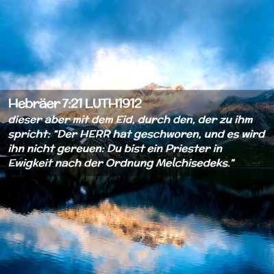 Picture 02 - Hebräer 7:21 LUTH1912 - dieser aber mit dem Eid, durch den, der zu ihm - Bible Verse Picture