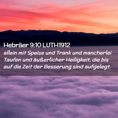 Picture 02 - Hebräer 9:10 LUTH1912 - allein mit Speise und Trank und mancherlei Taufen - Bible Verse Picture