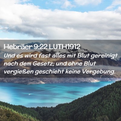 Picture 02 - Hebräer 9:22 LUTH1912 - Und es wird fast alles mit Blut gereinigt nach - Bible Verse Picture