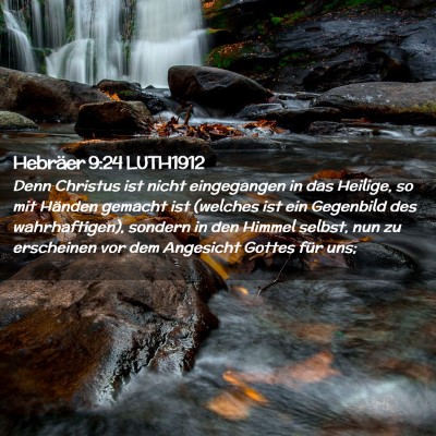 Picture 02 - Hebräer 9:24 LUTH1912 - Denn Christus ist nicht eingegangen in das - Bible Verse Picture