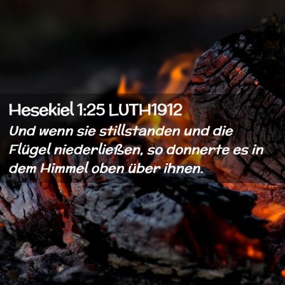 Picture 02 - Hesekiel 1:25 LUTH1912 - Und wenn sie stillstanden und die Flügel - Bible Verse Picture