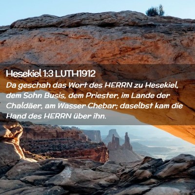 Picture 02 - Hesekiel 1:3 LUTH1912 - Da geschah das Wort des HERRN zu Hesekiel, dem - Bible Verse Picture