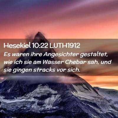 Picture 02 - Hesekiel 10:22 LUTH1912 - Es waren ihre Angesichter gestaltet, wie ich sie - Bible Verse Picture