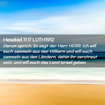 Picture 02 - Hesekiel 11:17 LUTH1912 - Darum sprich: So sagt der Herr HERR: Ich will - Bible Verse Picture