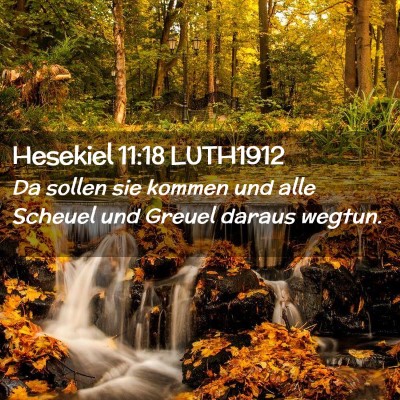 Picture 02 - Hesekiel 11:18 LUTH1912 - Da sollen sie kommen und alle Scheuel und Greuel - Bible Verse Picture