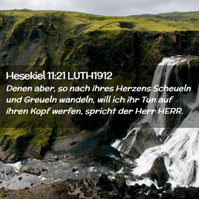 Picture 02 - Hesekiel 11:21 LUTH1912 - Denen aber, so nach ihres Herzens Scheueln und - Bible Verse Picture