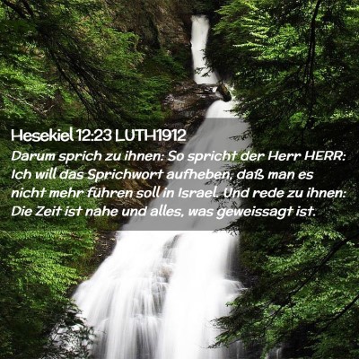 Picture 02 - Hesekiel 12:23 LUTH1912 - Darum sprich zu ihnen: So spricht der Herr HERR: - Bible Verse Picture