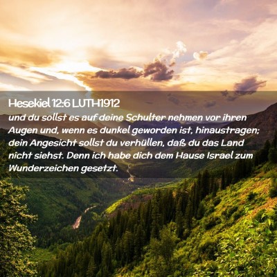 Picture 02 - Hesekiel 12:6 LUTH1912 - und du sollst es auf deine Schulter nehmen vor - Bible Verse Picture