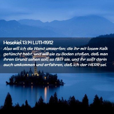 Picture 02 - Hesekiel 13:14 LUTH1912 - Also will ich die Wand umwerfen; die ihr mit - Bible Verse Picture
