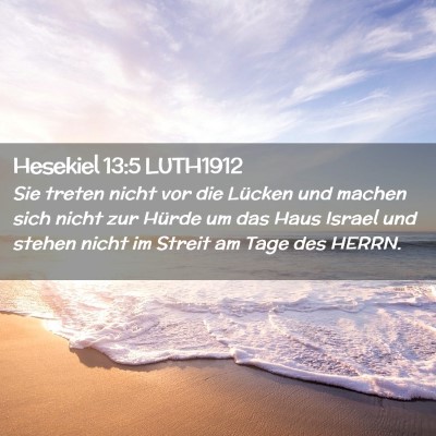 Picture 02 - Hesekiel 13:5 LUTH1912 - Sie treten nicht vor die Lücken und machen sich - Bible Verse Picture