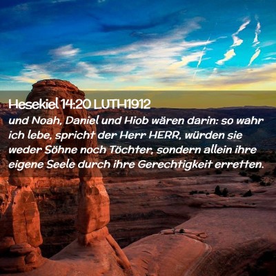 Picture 02 - Hesekiel 14:20 LUTH1912 - und Noah, Daniel und Hiob wären darin: so wahr - Bible Verse Picture