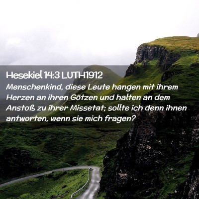 Picture 02 - Hesekiel 14:3 LUTH1912 - Menschenkind, diese Leute hangen mit ihrem Herzen - Bible Verse Picture