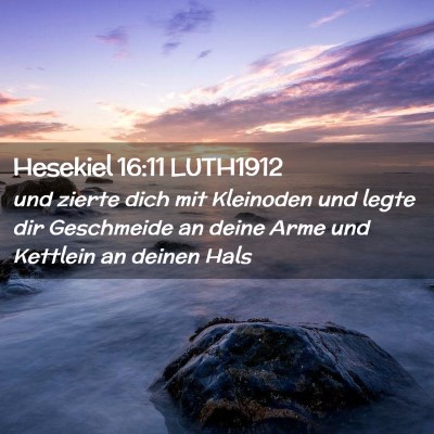 Picture 02 - Hesekiel 16:11 LUTH1912 - und zierte dich mit Kleinoden und legte dir - Bible Verse Picture