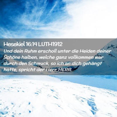 Picture 02 - Hesekiel 16:14 LUTH1912 - Und dein Ruhm erscholl unter die Heiden deiner - Bible Verse Picture