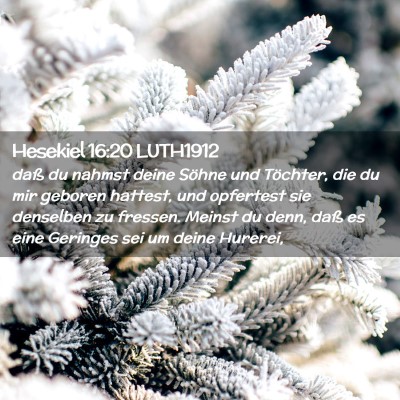 Picture 02 - Hesekiel 16:20 LUTH1912 - daß du nahmst deine Söhne und Töchter, die du - Bible Verse Picture