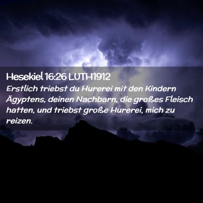 Picture 02 - Hesekiel 16:26 LUTH1912 - Erstlich triebst du Hurerei mit den Kindern - Bible Verse Picture