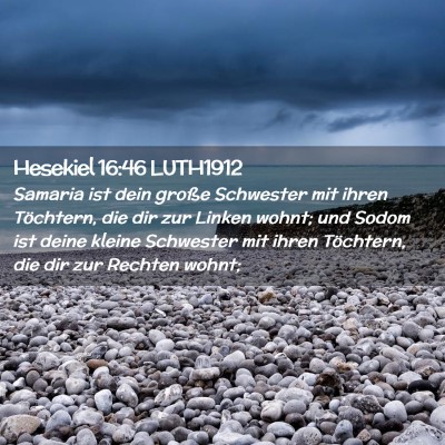 Picture 02 - Hesekiel 16:46 LUTH1912 - Samaria ist dein große Schwester mit ihren - Bible Verse Picture