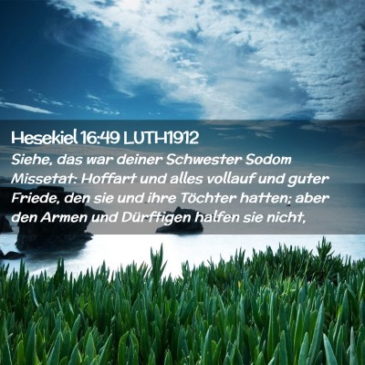 Picture 02 - Hesekiel 16:49 LUTH1912 - Siehe, das war deiner Schwester Sodom Missetat: - Bible Verse Picture