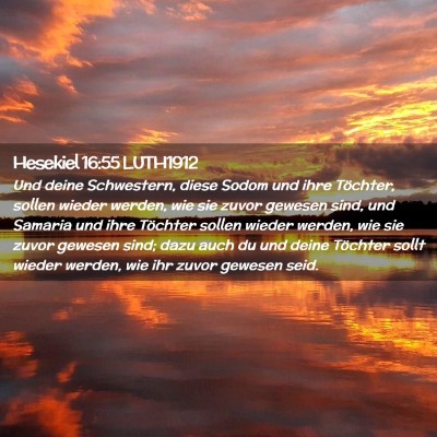 Picture 02 - Hesekiel 16:55 LUTH1912 - Und deine Schwestern, diese Sodom und ihre - Bible Verse Picture