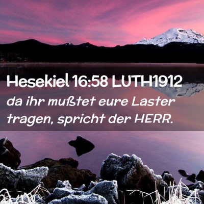 Picture 02 - Hesekiel 16:58 LUTH1912 - da ihr mußtet eure Laster tragen, spricht der - Bible Verse Picture