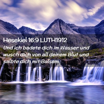 Picture 02 - Hesekiel 16:9 LUTH1912 - Und ich badete dich im Wasser und wusch dich von - Bible Verse Picture