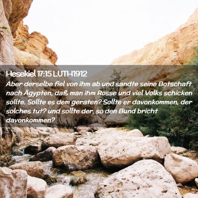 Picture 02 - Hesekiel 17:15 LUTH1912 - Aber derselbe fiel von ihm ab und sandte seine - Bible Verse Picture