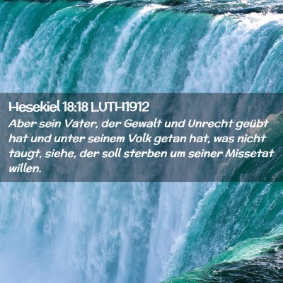 Picture 02 - Hesekiel 18:18 LUTH1912 - Aber sein Vater, der Gewalt und Unrecht geübt - Bible Verse Picture