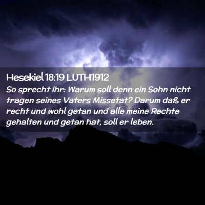 Picture 02 - Hesekiel 18:19 LUTH1912 - So sprecht ihr: Warum soll denn ein Sohn nicht - Bible Verse Picture