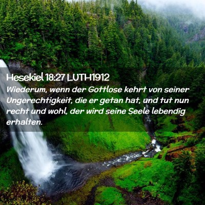 Picture 02 - Hesekiel 18:27 LUTH1912 - Wiederum, wenn der Gottlose kehrt von seiner - Bible Verse Picture
