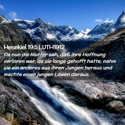 Picture 02 - Hesekiel 19:5 LUTH1912 - Da nun die Mutter sah, daß ihre Hoffnung - Bible Verse Picture