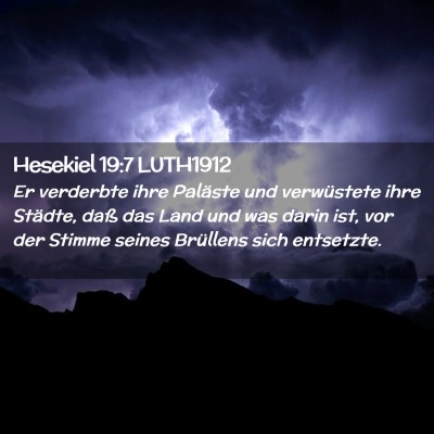 Picture 02 - Hesekiel 19:7 LUTH1912 - Er verderbte ihre Paläste und verwüstete ihre - Bible Verse Picture