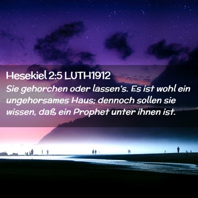 Picture 02 - Hesekiel 2:5 LUTH1912 - Sie gehorchen oder lassen's. Es ist wohl ein - Bible Verse Picture