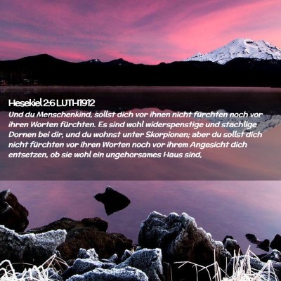 Picture 02 - Hesekiel 2:6 LUTH1912 - Und du Menschenkind, sollst dich vor ihnen nicht - Bible Verse Picture